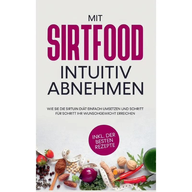 Mit Sirtfood Intuitiv Abnehmen