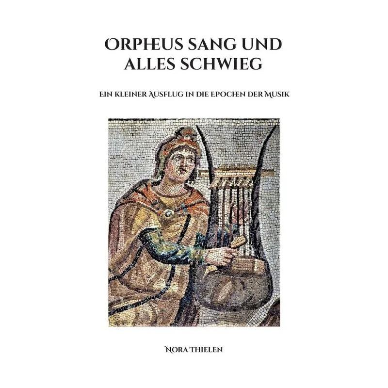 Orpheus Sang Und Alles Schwieg