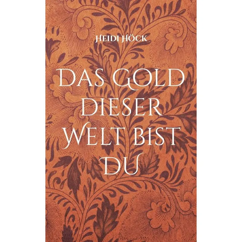 Das Gold Dieser Welt Bist Du