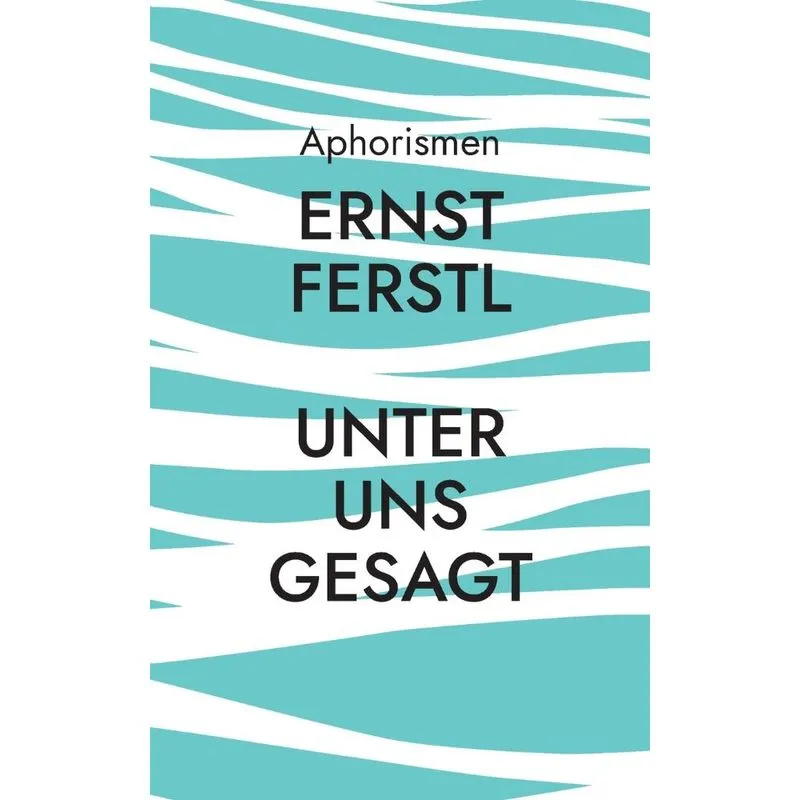 Unter Uns Gesagt
