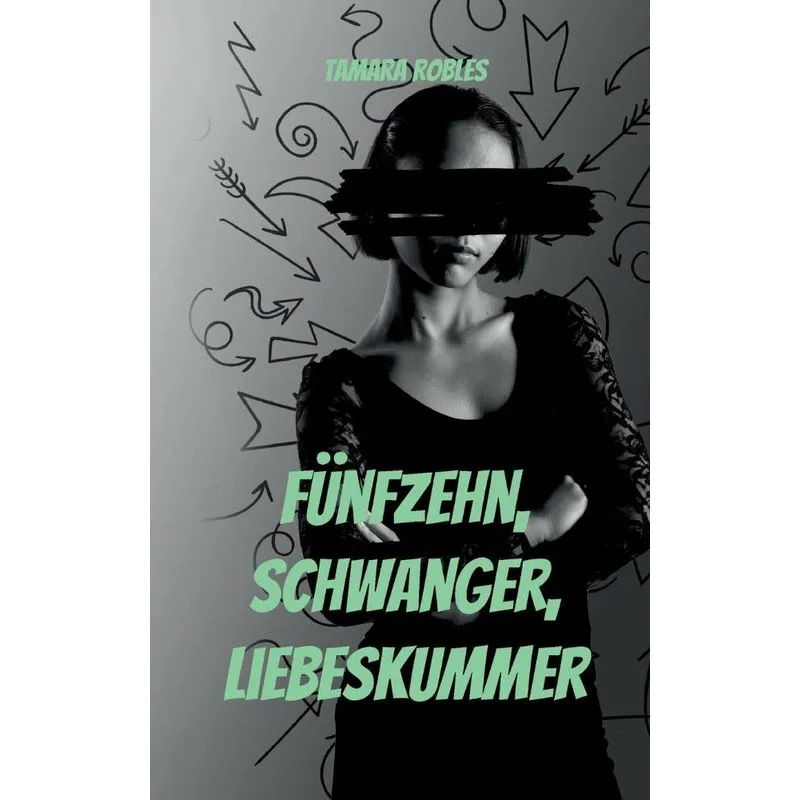 Fünfzehn, Schwanger, Liebeskummer
