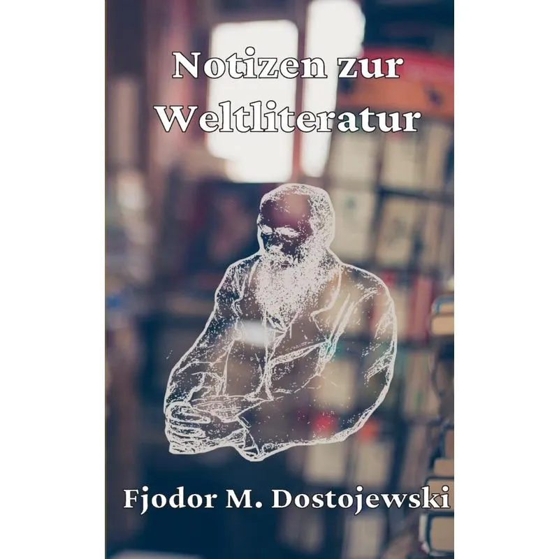 Notizen Zur Weltliteratur