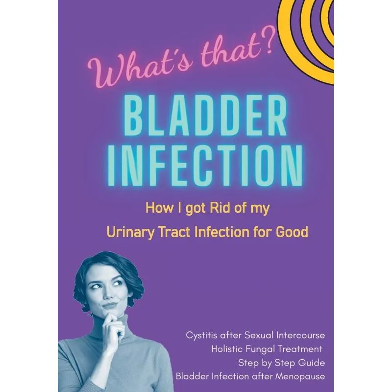 Bladder Infection What´s That?