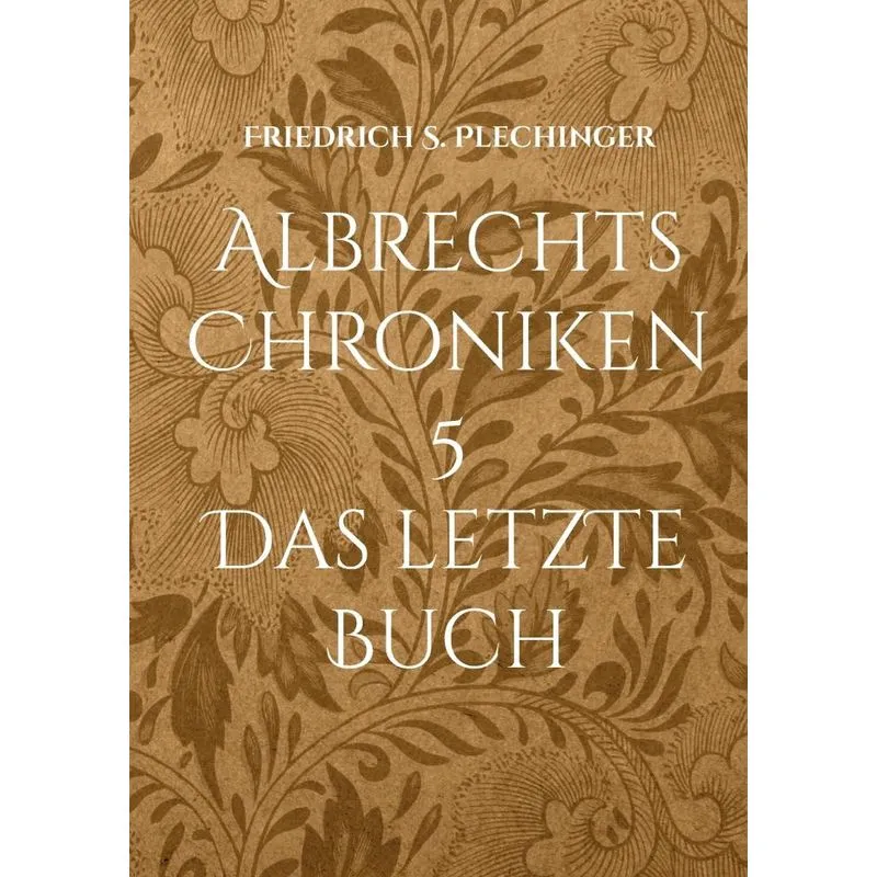 Albrechts Chroniken 5