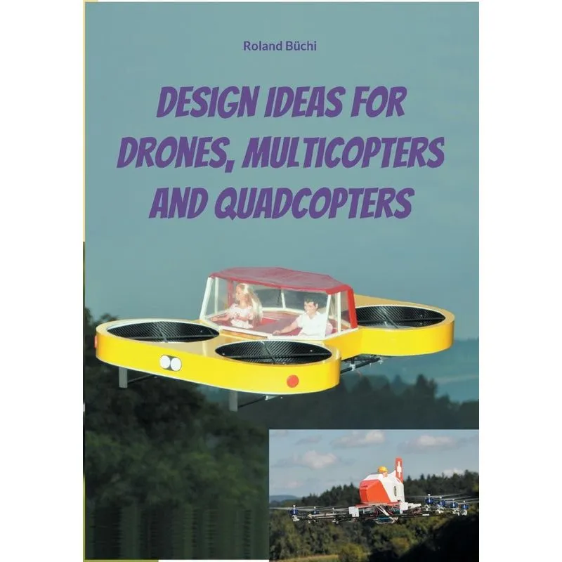 Design Ideas For Drones, Multicopters And Quadcopters