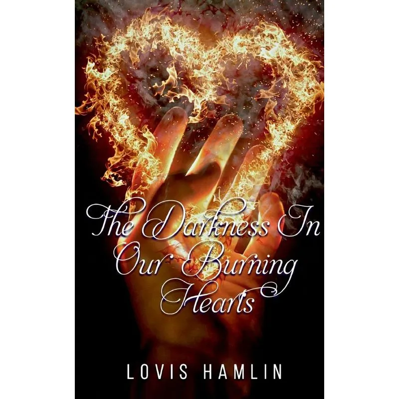The Darkness In Our Burning Hearts