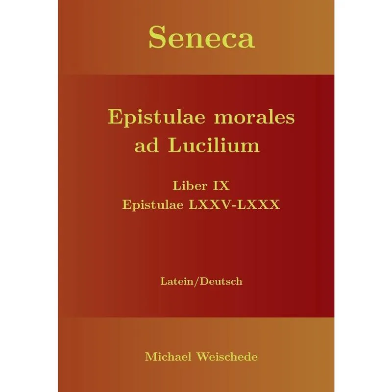 Seneca - Epistulae morales ad Lucilium - Liber ix Epistulae