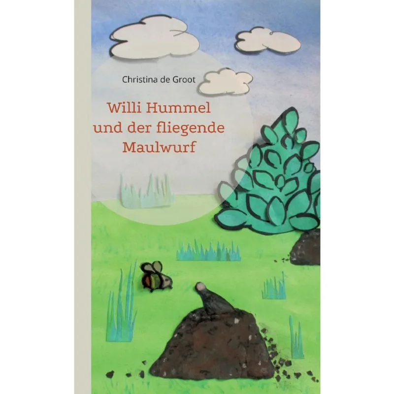 Willi Hummel und der fliegende Maulwurf