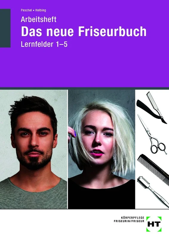 Arbeitsheft Das neue Friseurbuch Lernfelder 1 - 5
