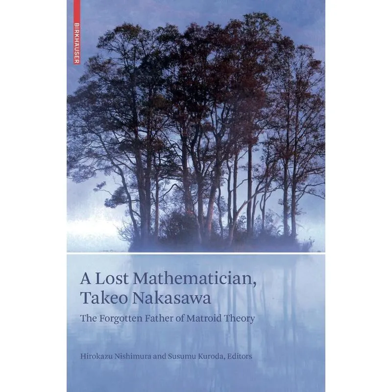 A Lost Mathematician, Takeo Nakasawa