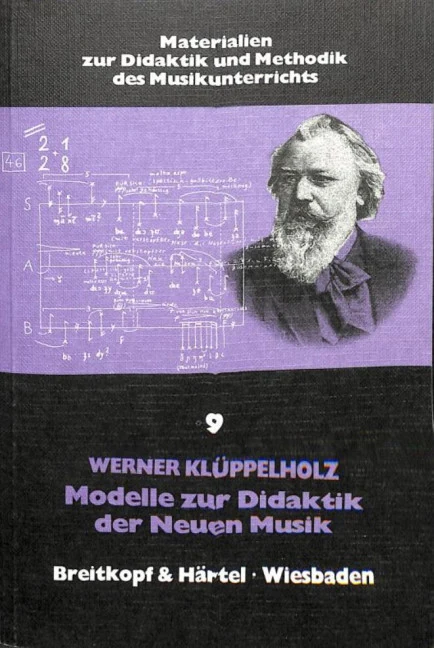 Modelle zur Didaktik der Neuen Musik Vol. 9 Materialien zur Didaktik und Methodik des Musikunterrichts Vol. 9
