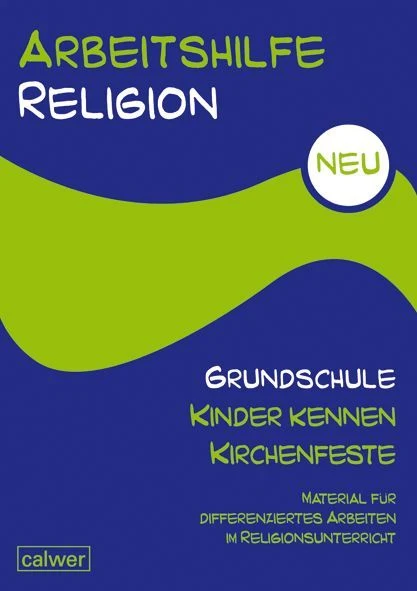 Arbeitshilfe Religion Grundschule NEU - Kinder kennen Kirchenfeste