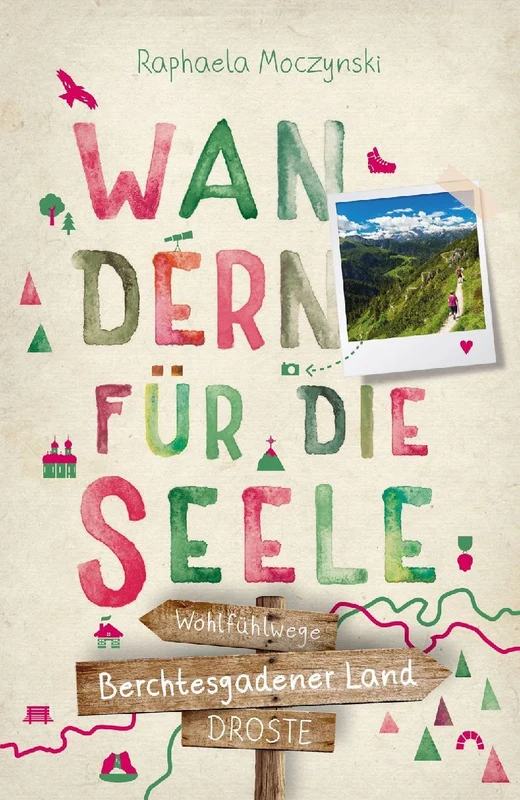 Berchtesgadener Land. Wandern für die Seele