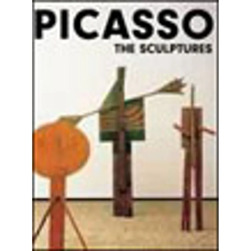 PICASSO - THE SCULPTURES