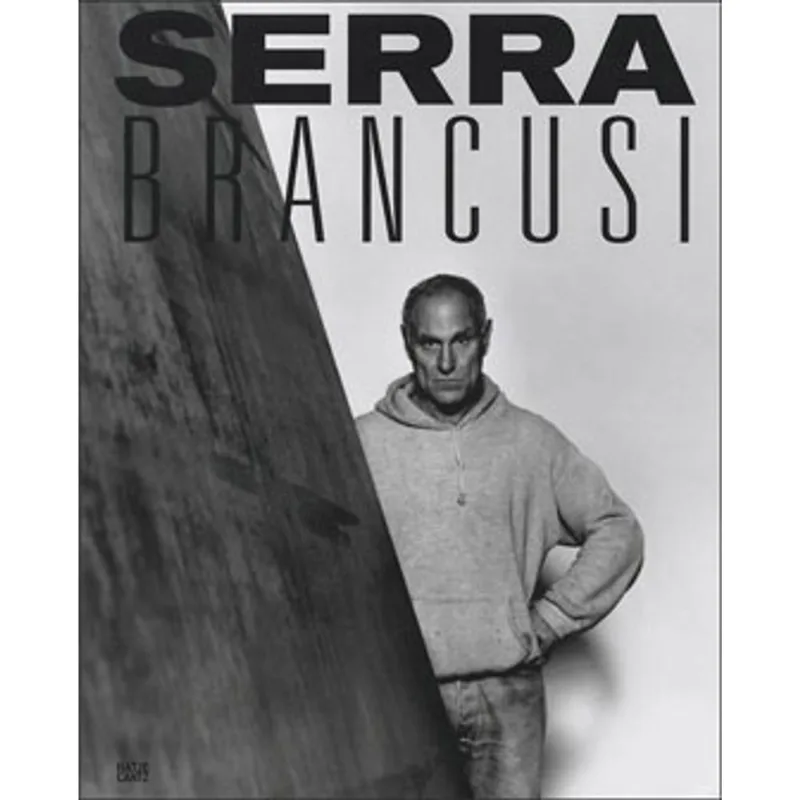 CONSTANTIN BRANCUSI AND RICHARD SERRA - RESTING IN TIME AND SPACE