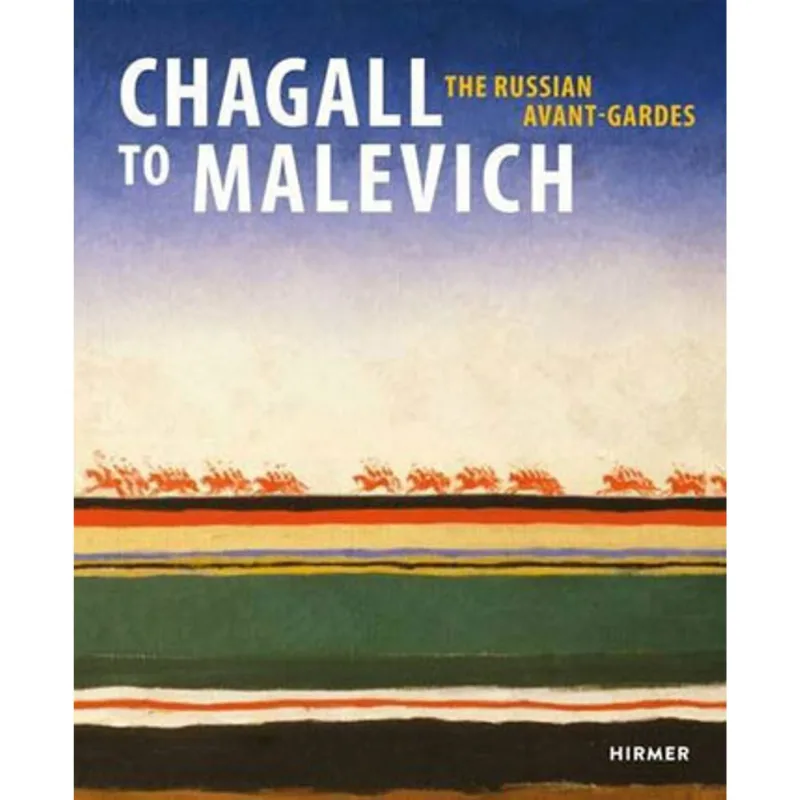 CHAGALL TO MALEVICH - THE RUSSIAN AVANT-GARDES