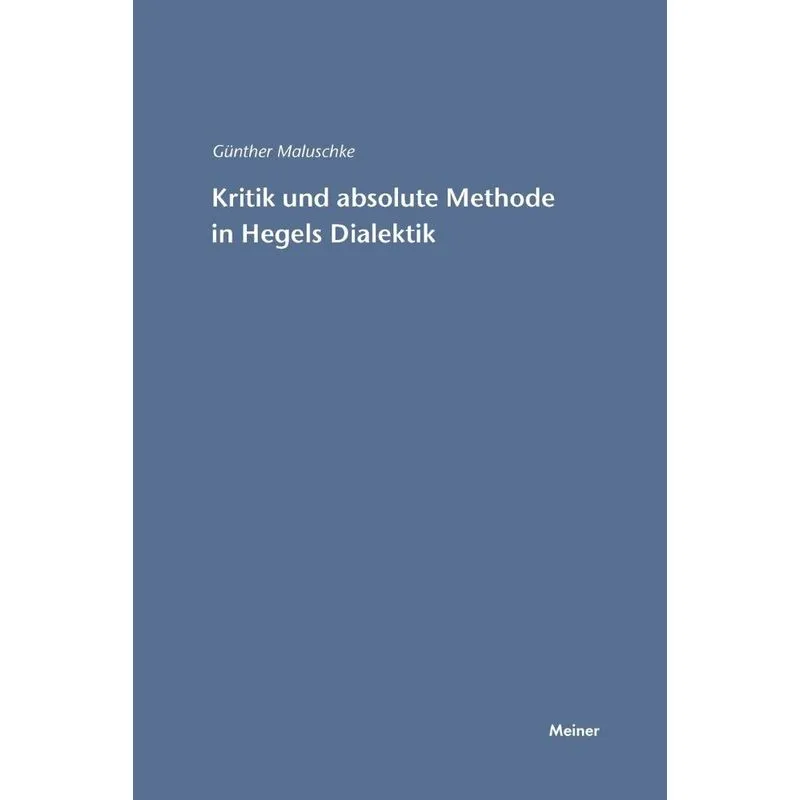 Kritik und absolute Methode in Hegels Dialektik