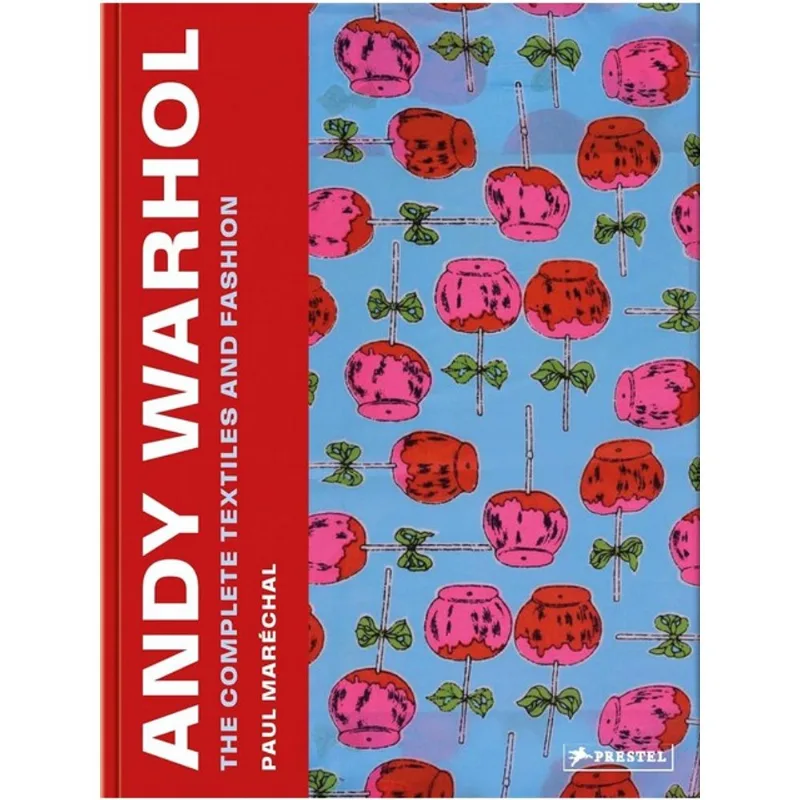 ANDY WARHOL - THE COMPLETE TEXTILES AND FASHION