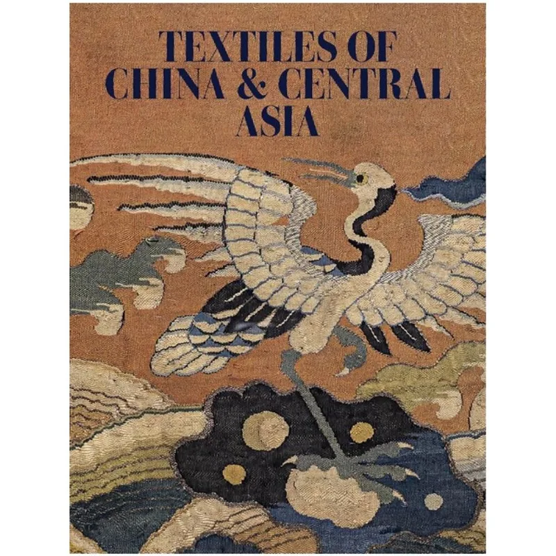 TEXTILES OF CHINA AND CENTRAL ASIA