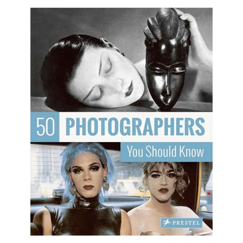 50 PHOTOGRAPHERS YOU SHOULD KNOW