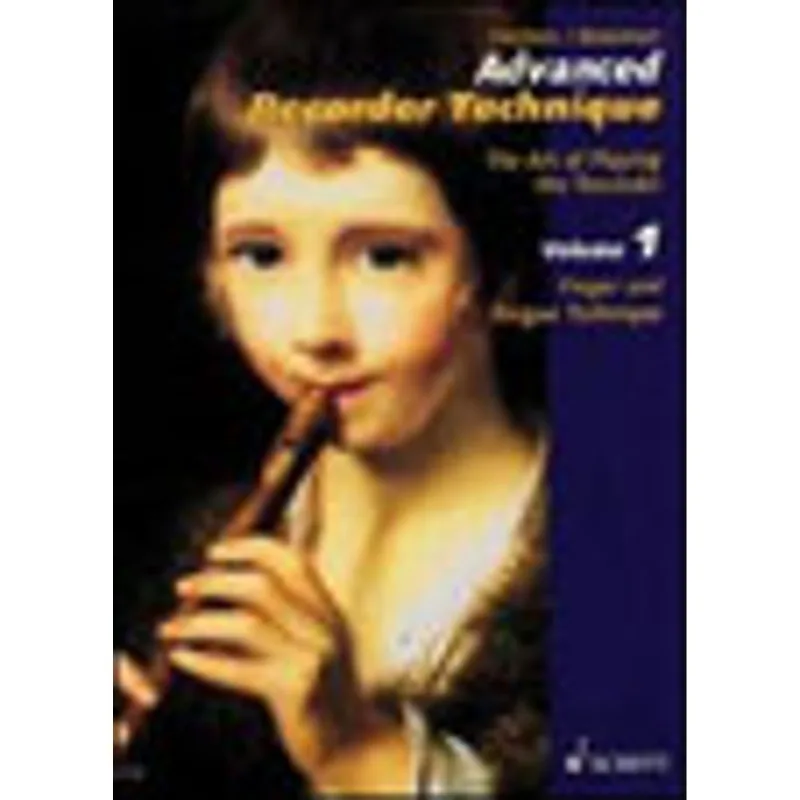ADVANCED RECORDER TECHNIQUE - THE ART OF PLAYING THE RECORDER VOL.1