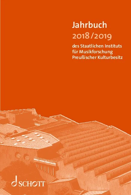 Jahrbuch 2018/2019 des Staatlichen Instituts für Musikforschung Preußischer Kulturbesitz Jahrbuch des Staatlichen Instituts für Musikforschung Preußischer Kulturbesitz