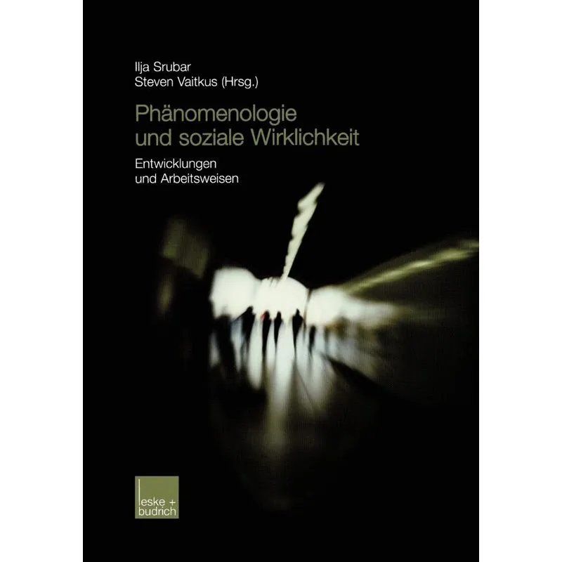Phänomenologie und soziale Wirklichkeit