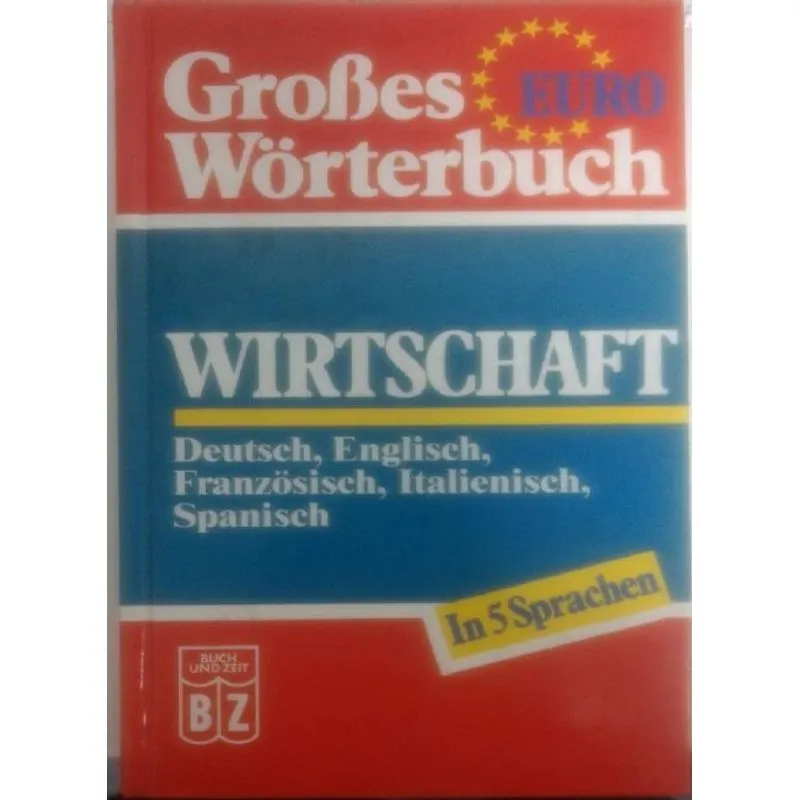 Usado - Grobes Wörterbuch - Wirtschaft - Deutsch, Englisch, Französisch, Italienisch, Spanisch