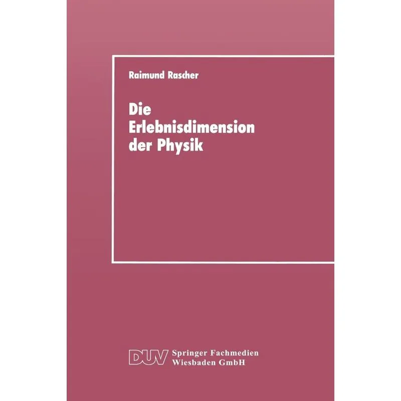 Die Erlebnisdimension der Physik