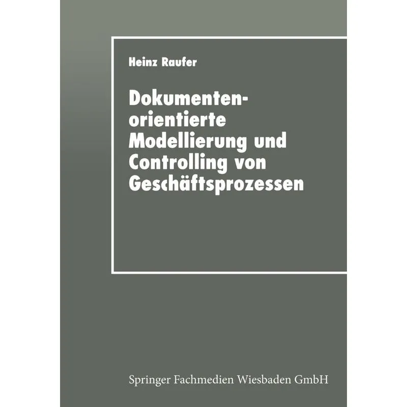 Dokumentenorientierte Modellierung und Controlling von Gesc