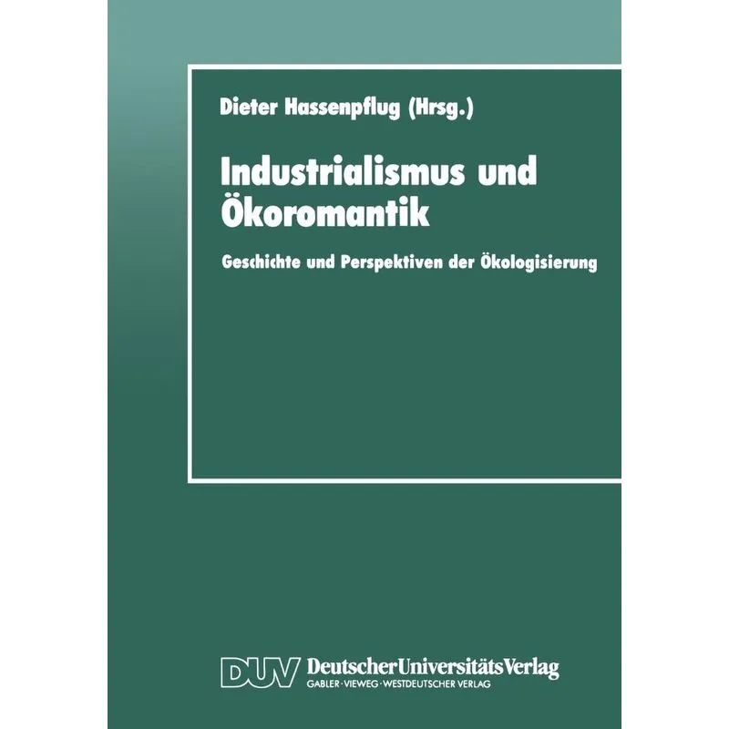 Industrialismus und Ökoromantik
