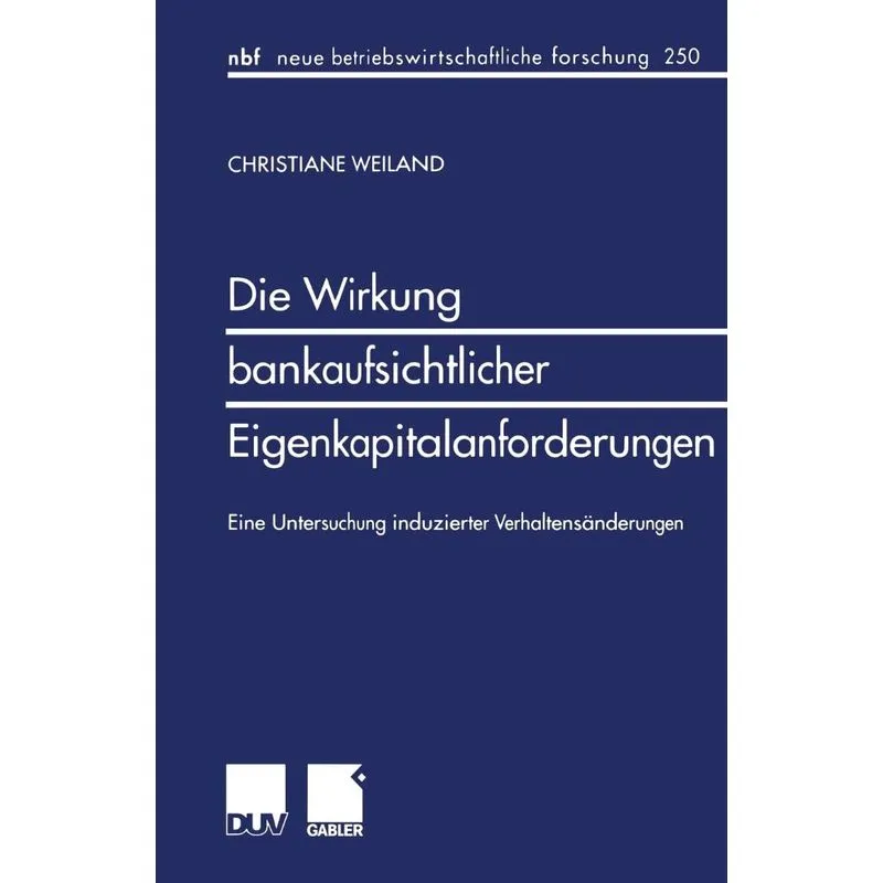 Die Wirkung Bankaufsichtlicher Eigenkapitalanforderungen