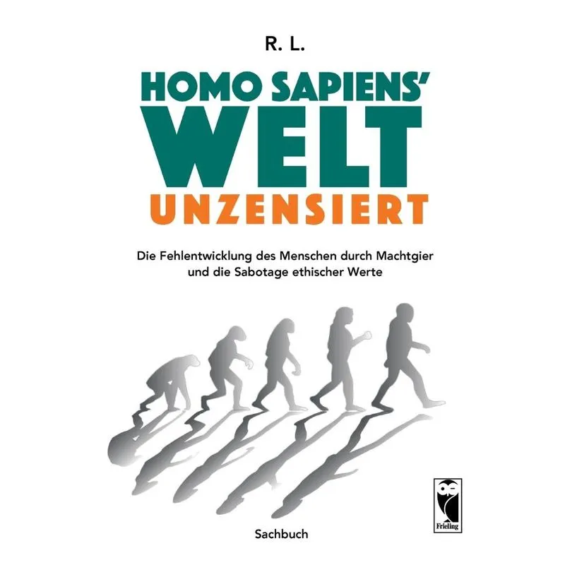 Homo sapiens Welt - Unzensiert