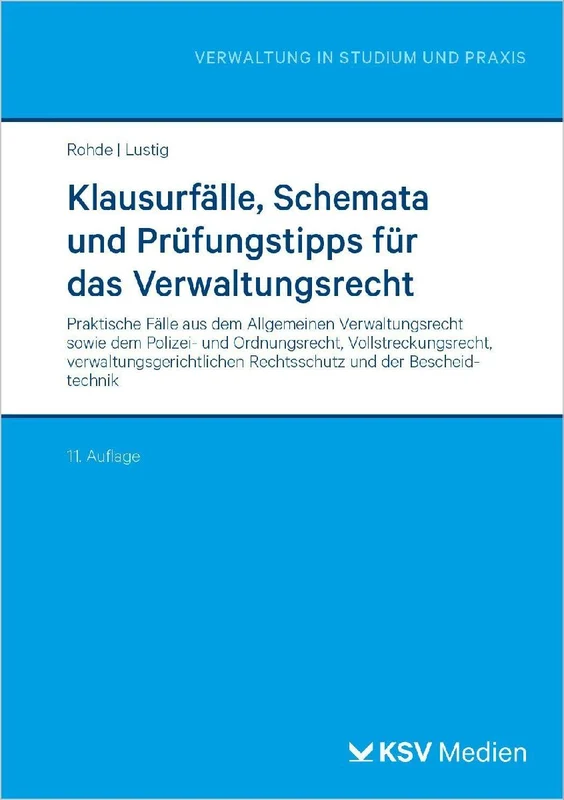 Klausurfälle, Schemata und Prüfungstipps für das Verwaltungsrecht