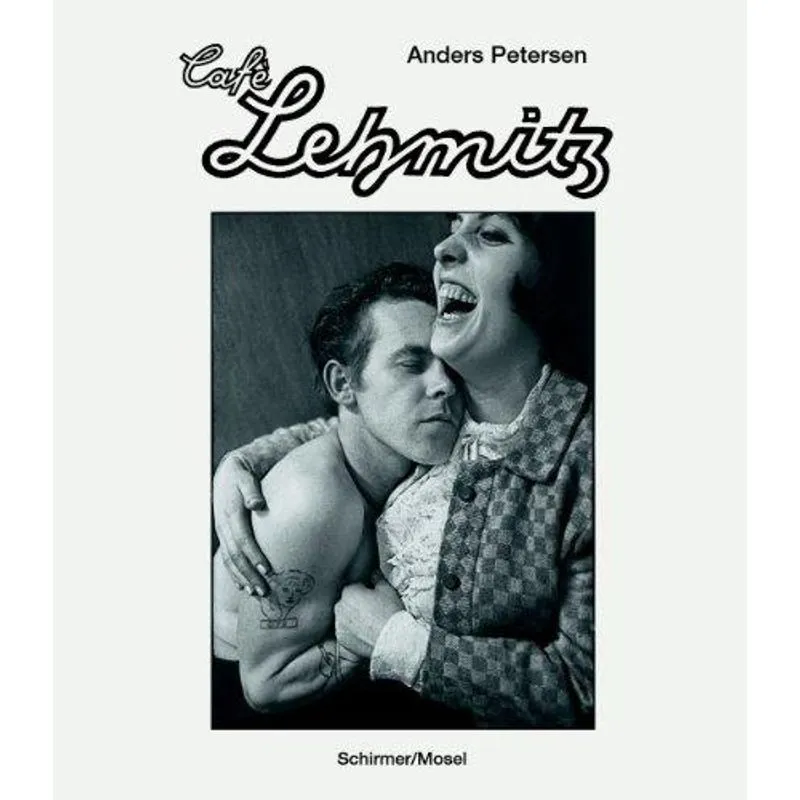 Anders Petersen - Cafe Lehmitz