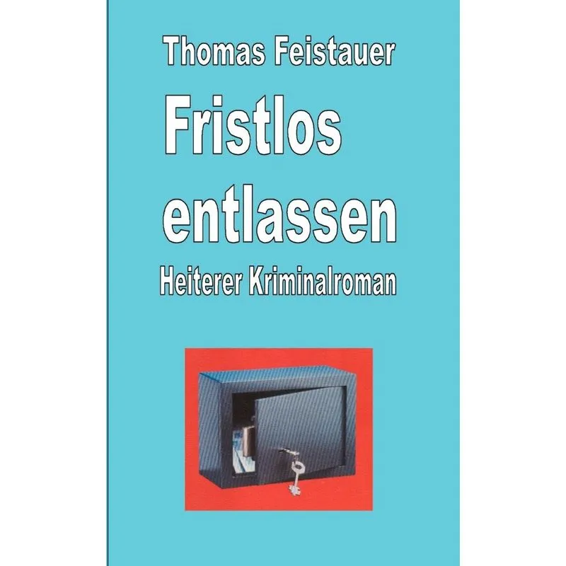 Fristlos entlassen