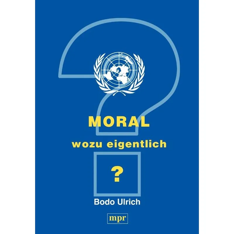 Moral - wozu eigentlich?