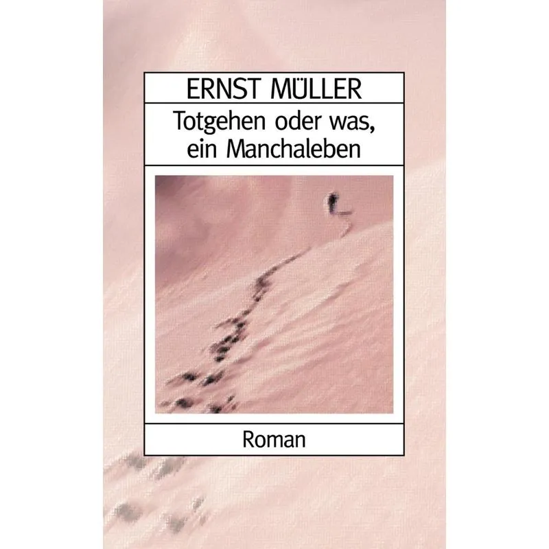 Totgehen oder was, ein Manchaleben