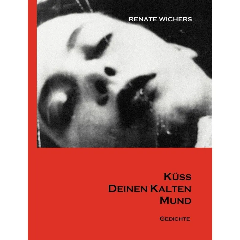Küss Deinen kalten Mund