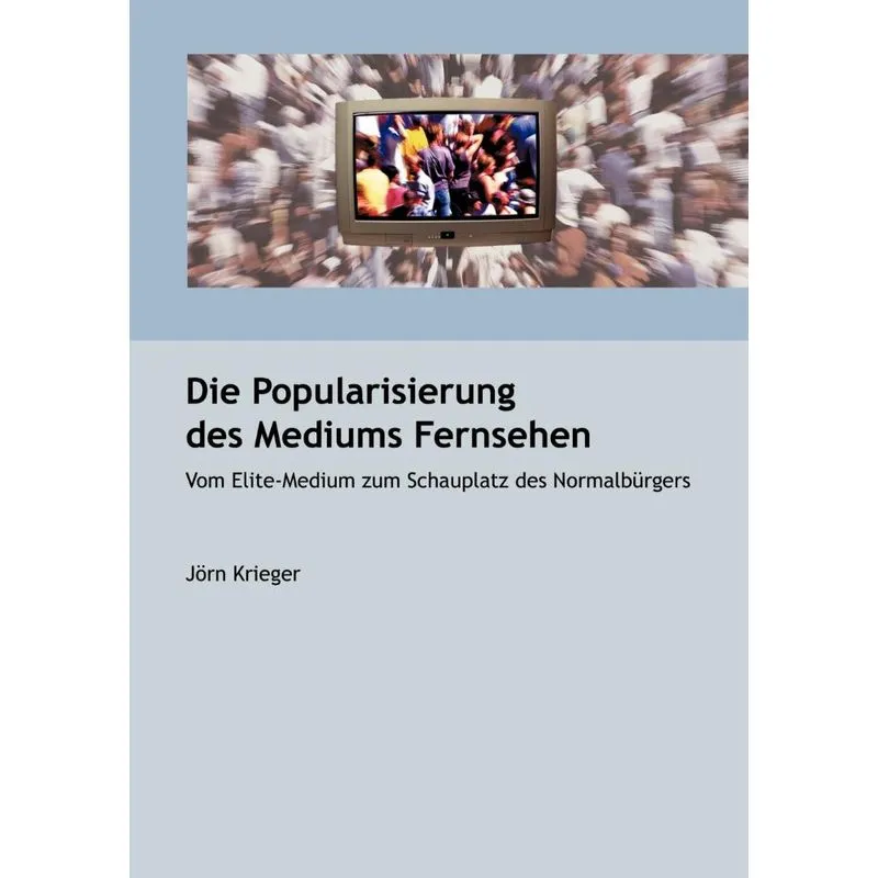 Die Popularisierung des Mediums Fernsehen