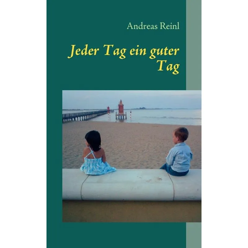 Jeder Tag ein guter Tag