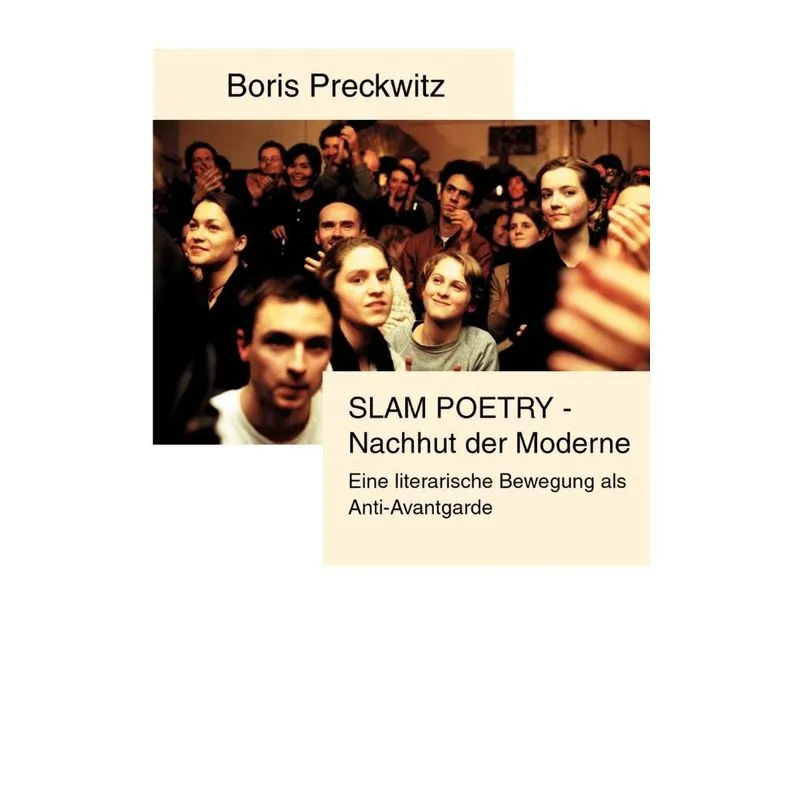 Slam Poetry - Nachhut der Moderne