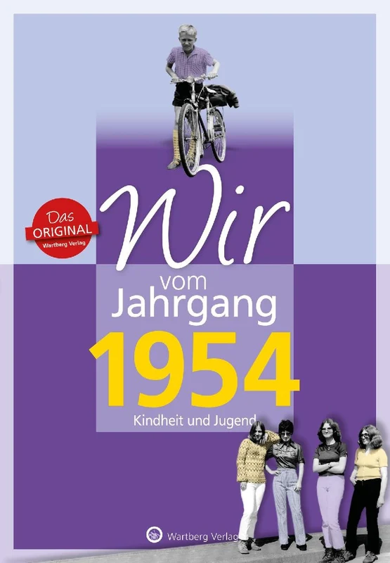 Wir vom Jahrgang 1954 - Kindheit und Jugend