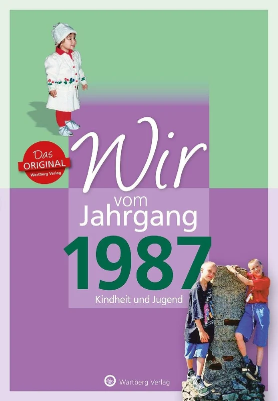 Wir vom Jahrgang 1987 - Kindheit und Jugend