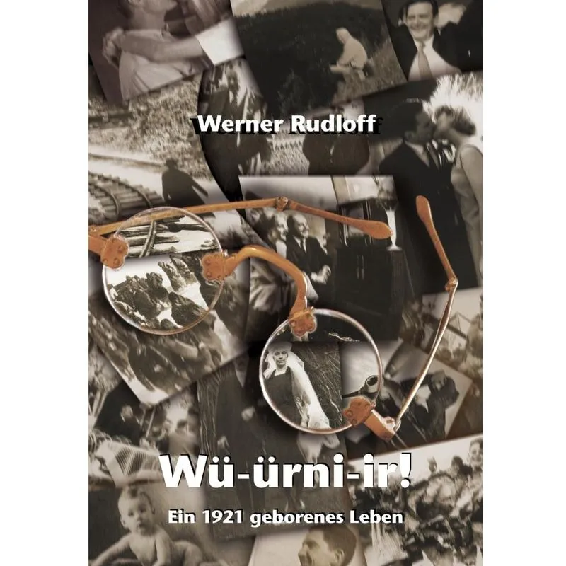 Würnier - Ein 1921 geborenes Leben