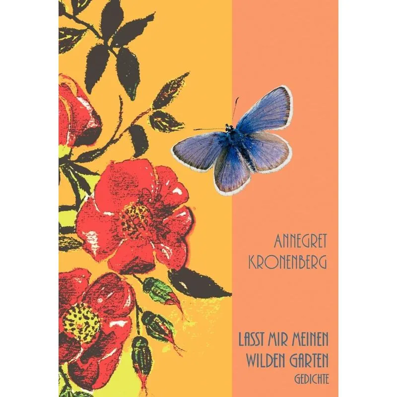 Lasst mir meinen wilden Garten