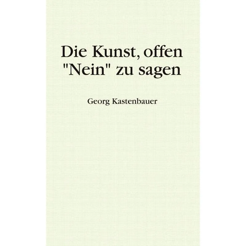 Die Kunst, offen Nein zu sagen