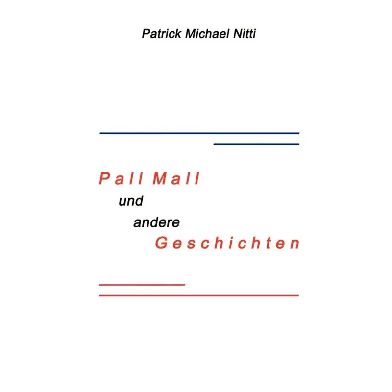 PALL MALL und andere Geschichten