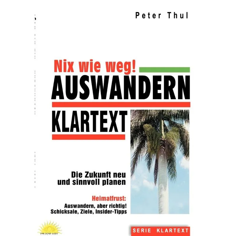 Auswandern - Nix wie weg!