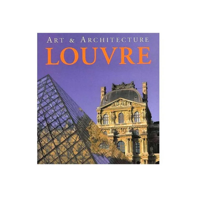 ART AND ARQUITECTURE LOUVRE ART AND ARQUITECTURE LOUVRE